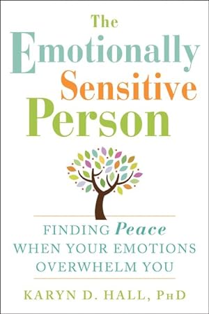 Seller image for Emotionally Sensitive Person : Finding Peace When Your Emotions Overwhelm You for sale by GreatBookPrices