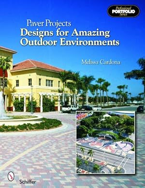 Seller image for Paver Projects : Designs for Amazing Outdoor Environments for sale by GreatBookPrices