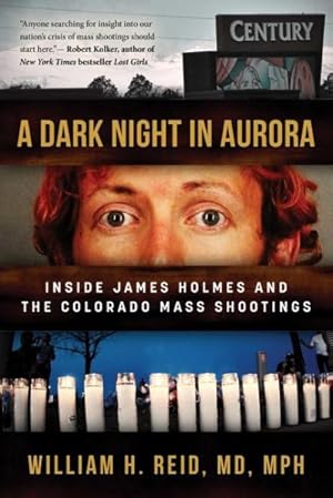 Imagen del vendedor de Dark Night in Aurora : Inside James Holmes and the Colorado Mass Shootings a la venta por GreatBookPrices