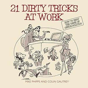 Seller image for 21 Dirty Tricks at Work : How to Win At Office Politics for sale by GreatBookPrices