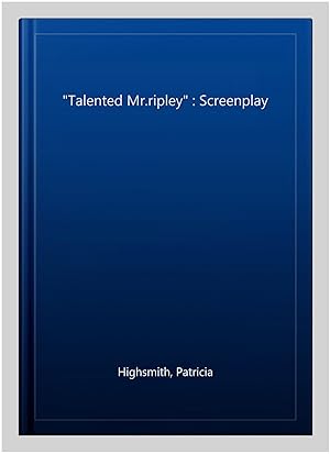 Seller image for Talented Mr.ripley" : Screenplay for sale by GreatBookPrices