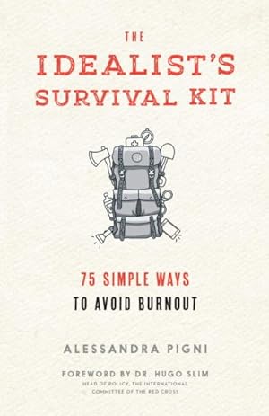 Imagen del vendedor de Idealist's Survival Kit : 75 Simple Ways to Prevent Burnout a la venta por GreatBookPrices