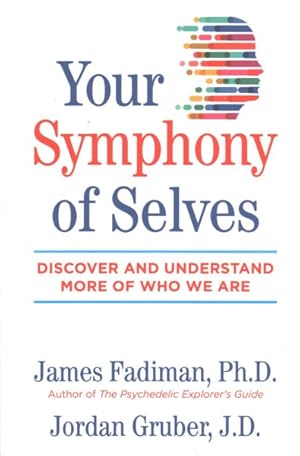 Immagine del venditore per Your Symphony of Selves : Discover and Understand More of Who We Are venduto da GreatBookPrices