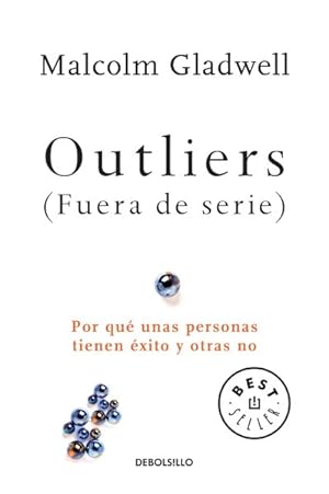 Seller image for Outliers : Por qu unas personas tienen xito y otras no/ The Story of Success -Language: spanish for sale by GreatBookPrices