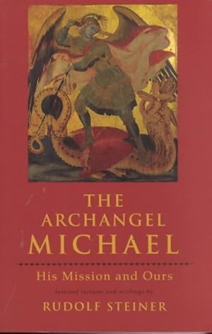 Imagen del vendedor de Archangel Michael : His Mission and Ours : Selected Lectures and Writing a la venta por GreatBookPrices