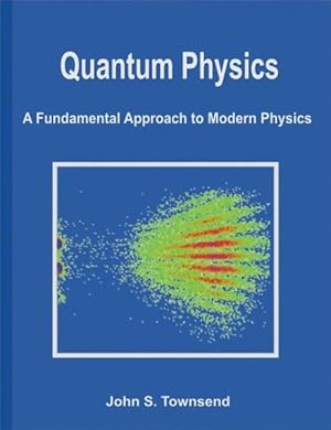 Imagen del vendedor de Quantum Physics : A Fundamental Approach to Modern Physics a la venta por GreatBookPrices