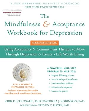 Image du vendeur pour Mindfulness and Acceptance Workbook for Depression : Using Acceptance & Commitment Therapy to Move Through Depression & Create a Life Worth Living mis en vente par GreatBookPrices