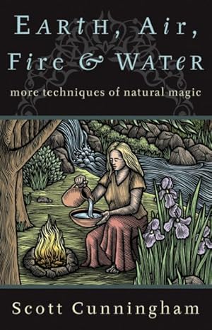 Imagen del vendedor de Earth, Air, Fire, and Water : More Techniques of Natural Magic a la venta por GreatBookPrices