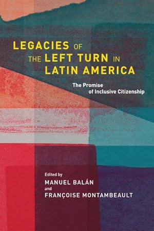 Seller image for Legacies of the Left Turn in Latin America : The Promise of Inclusive Citizenship for sale by GreatBookPrices