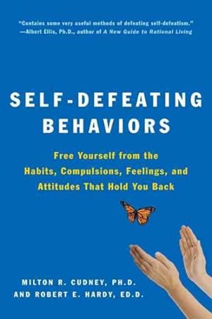 Image du vendeur pour Self-Defeating Behaviors : Free Yourself from the Habits, Compulsions, Feelings, and Attitudes That Hold You Back mis en vente par GreatBookPrices