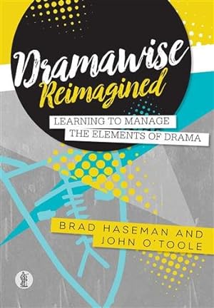 Seller image for Dramawise Reimagined: Learning to Manage the Elements of Drama : Learning to Manage the Elements of Drama for sale by GreatBookPrices