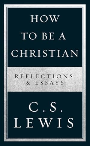 Seller image for How to Be a Christian : Reflections & Essays for sale by GreatBookPrices
