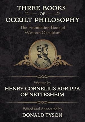 Seller image for Three Books of Occult Philosophy : The Foundation Book of Western Occultism for sale by GreatBookPrices