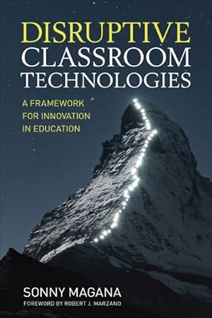 Image du vendeur pour Disruptive Classroom Technologies : A Framework for Innovation in Education mis en vente par GreatBookPrices