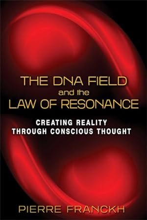 Seller image for DNA Field and the Law of Resonance : Creating Reality Through Conscious Thought for sale by GreatBookPrices
