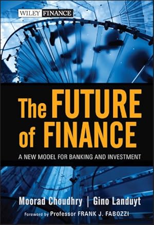 Image du vendeur pour Future of Finance : A New Model for Banking and Investment mis en vente par GreatBookPrices