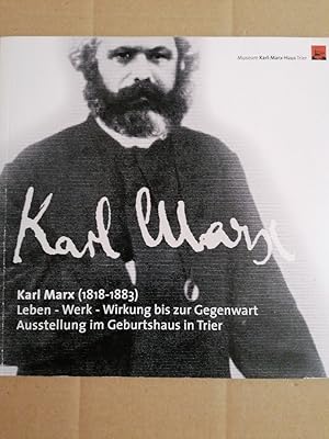 Imagen del vendedor de Karl Marx (1818-1883). Leben ? Werk ? Wirkung bis zur Gegenwart. Ausstellung im Geburtshaus in Trier a la venta por Buchhandlung Loken-Books
