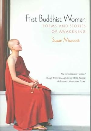 Seller image for First Buddhist Women : Songs And Stories from the Therigatha for sale by GreatBookPrices