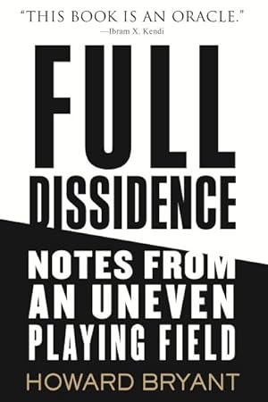 Seller image for Full Dissidence : Notes from an Uneven Playing Field for sale by GreatBookPrices