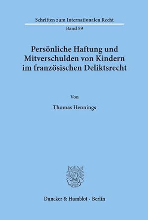 Imagen del vendedor de Persnliche Haftung und Mitverschulden von Kindern im franzsischen Deliktsrecht. a la venta por BuchWeltWeit Ludwig Meier e.K.