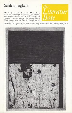 Seller image for Der Literatur-Bote 3. Jahrgang Heft 13/1989 - Schlaflosigkeit hrsg. vom Hessischen Literaturforum im Mousonturm e.V. In Zsarb. mit dem Hessischen Ministerium fr Wissenschaft und Kunst for sale by Versandantiquariat Nussbaum