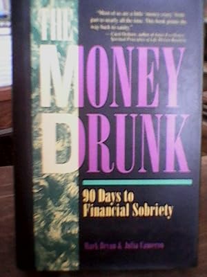 Seller image for The Money Drunk: 90 Days to Financial Sobriety for sale by Brodsky Bookshop
