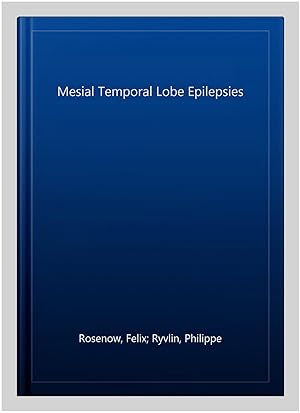 Image du vendeur pour Mesial Temporal Lobe Epilepsies mis en vente par GreatBookPrices