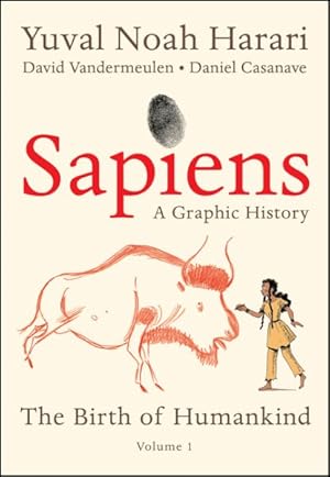 Image du vendeur pour Sapiens A Graphic History 1 : The Birth of Humankind mis en vente par GreatBookPrices