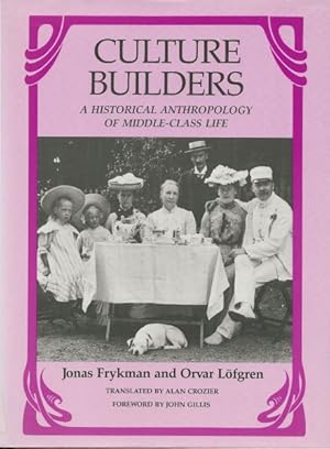 Imagen del vendedor de Culture Builders : A Historical Anthropology of Middle-Class Life a la venta por GreatBookPrices