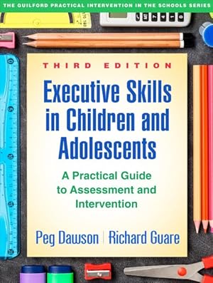 Image du vendeur pour Executive Skills in Children and Adolescents : A Practical Guide to Assessment and Intervention mis en vente par GreatBookPrices