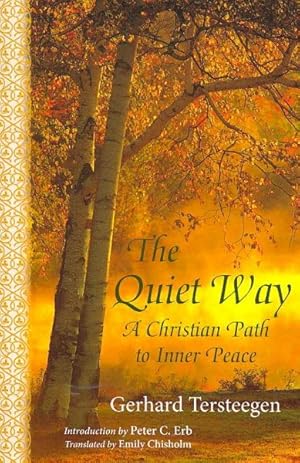 Seller image for Quiet Way : A Christian Path to Inner Peace for sale by GreatBookPrices