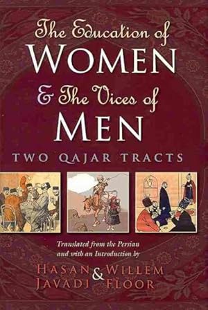 Immagine del venditore per Education of Women & The Vices of Men : Two Qajar Tracts venduto da GreatBookPrices