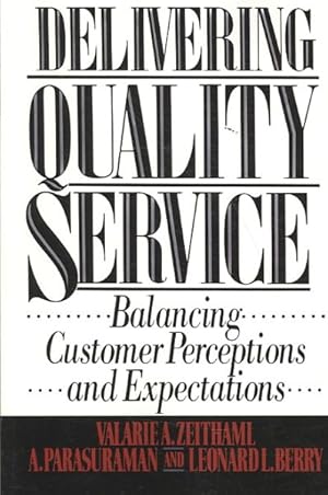 Image du vendeur pour Delivering Quality Service : Balancing Customer Perceptions and Expectations mis en vente par GreatBookPrices