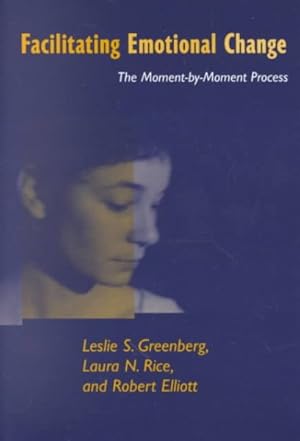 Image du vendeur pour Facilitating Emotional Change : The Moment-By-Moment Process mis en vente par GreatBookPrices