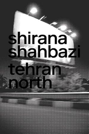 Immagine del venditore per Shirana Shahbazi : Tehran North venduto da GreatBookPrices