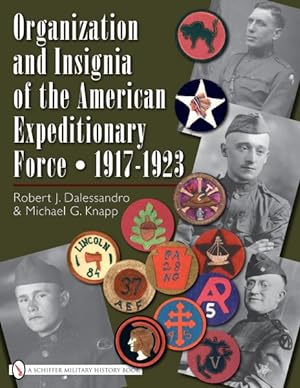 Seller image for Organization and Insignia of the American Expeditionary Force 1917-1923 for sale by GreatBookPrices