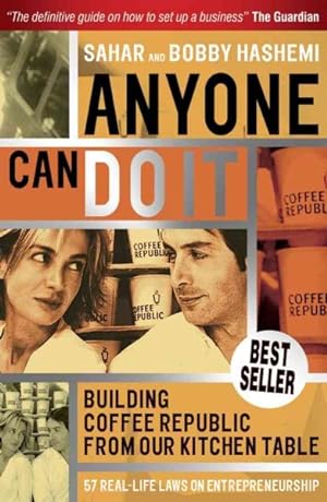 Seller image for Anyone Can Do It : Building Coffee Republic from Our Kitchen Table: 57 Real Life Laws on Entrepreneurship for sale by GreatBookPrices