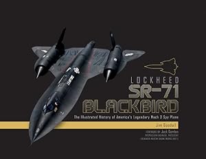 Imagen del vendedor de Lockheed SR-71 Blackbird : The Illustrated History of America's Legendary Mach 3 Spy Plane a la venta por GreatBookPrices