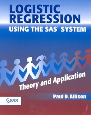 Seller image for Logistic Regression Using the Sas System : Theory and Application for sale by GreatBookPrices