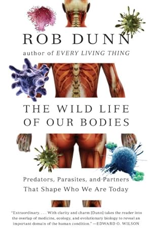 Seller image for Wild Life of Our Bodies : Predators, Parasites, and Partners That Shape Who We Are Today for sale by GreatBookPrices