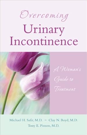Image du vendeur pour Overcoming Urinary Incontinence : A Woman's Guide to Treatment mis en vente par GreatBookPrices