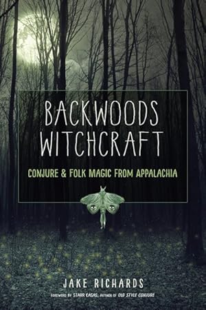 Imagen del vendedor de Backwoods Witchcraft : Conjure and Folk Magic from Appalachia a la venta por GreatBookPrices