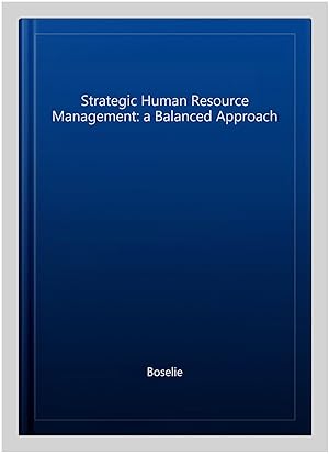 Seller image for Strategic Human Resource Management: a Balanced Approach for sale by GreatBookPrices