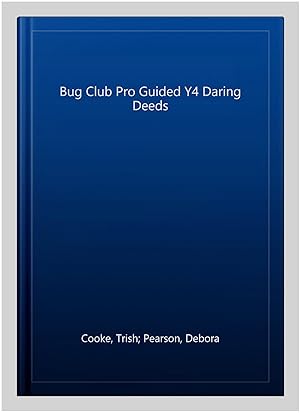 Bild des Verkufers fr Bug Club Pro Guided Y4 Daring Deeds zum Verkauf von GreatBookPrices