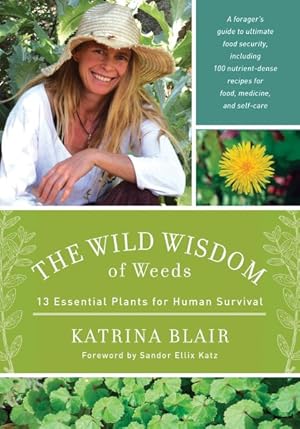 Seller image for Wild Wisdom of Weeds : 13 Essential Plants for Human Survival for sale by GreatBookPrices