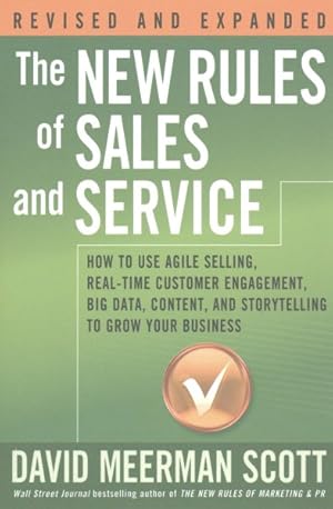 Seller image for New Rules of Sales and Service : How to Use Agile Selling, Real-Time Customer Engagement, Big Data, Content, and Storytelling to Grow Your Business for sale by GreatBookPrices