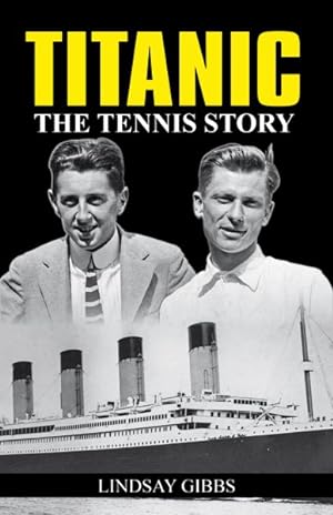 Image du vendeur pour Titanic : The Tennis Story mis en vente par GreatBookPrices