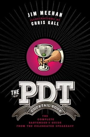 Imagen del vendedor de PDT Cocktail Book : The Complete Bartender's Guide from the Celebrated Speakeasy a la venta por GreatBookPrices