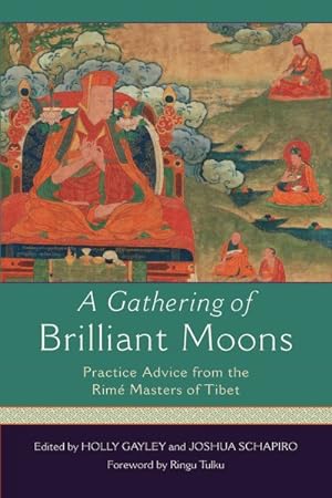 Immagine del venditore per Gathering of Brilliant Moons : Practice Advice from the Rime Masters of Tibet venduto da GreatBookPrices