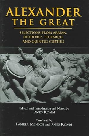 Bild des Verkufers fr Alexander the Great : Selections From Arrian, Diodorus, Plutarch, and Quintus Curtius zum Verkauf von GreatBookPrices